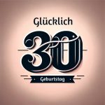 30. Geburtstag Glucklich